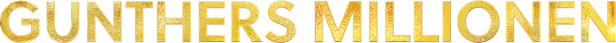Der goldene Titel „Gunther’s Millions“.
