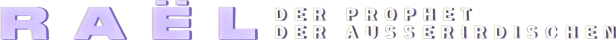 Schriftzug: Raël, der Prophet der Ausserirdischen.
