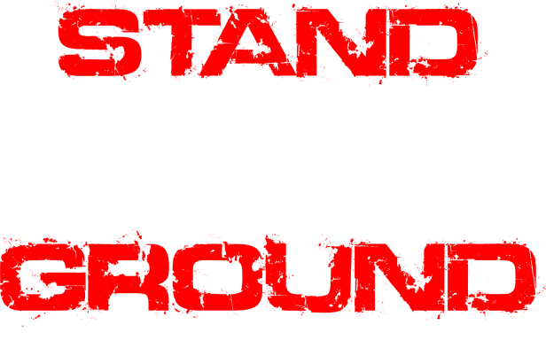 Der Slogan „Stand Your Ground“ in roter und weißer Farbe auf schwarzem Hintergrund.