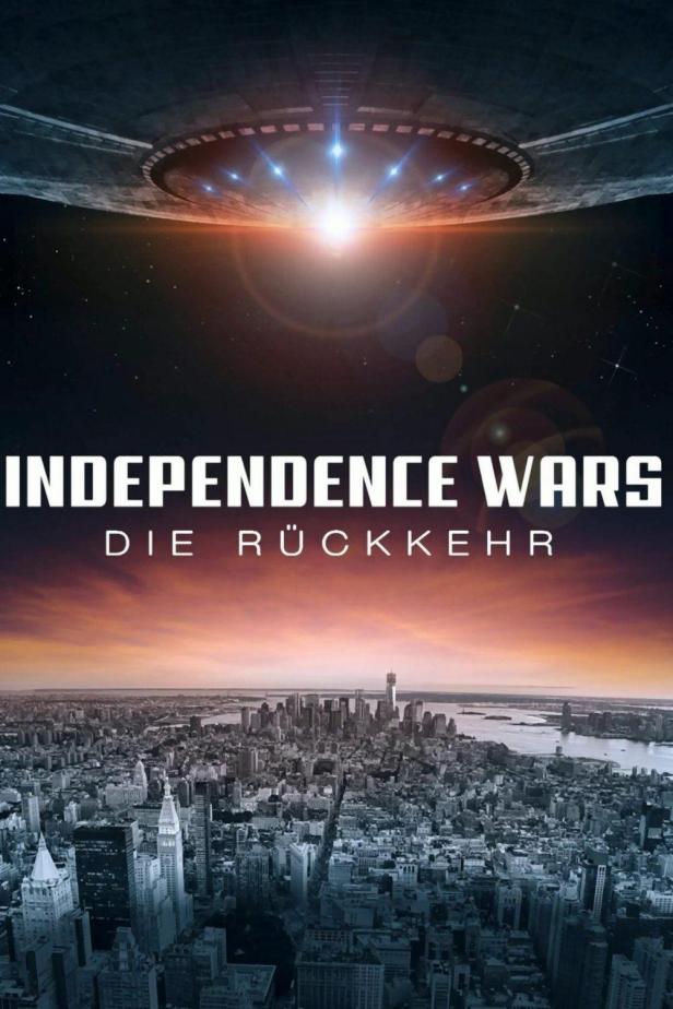 Das Filmplakat für „Independence Wars: Die Rückkehr“ zeigt ein UFO über einer Stadt.