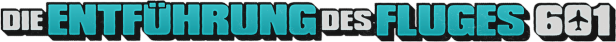 Logo des Films „Die Entführung des Fluges 601“.