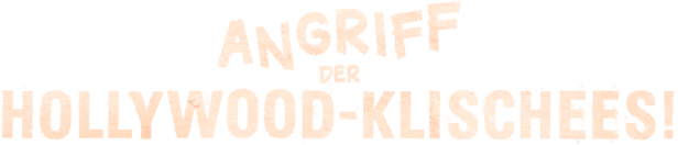 Der Schriftzug „Angriff der Hollywood-Klischees“ in roter Schrift auf schwarzem Hintergrund.