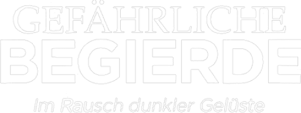 Das Cover des Buches „Gefährliche Begierde“ ist in Weiß auf Schwarz gedruckt.