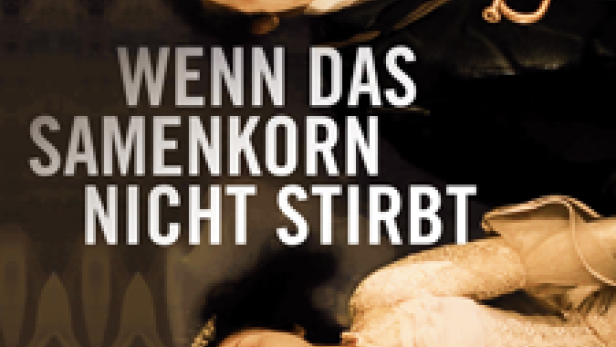 Wenn das Samenkorn nicht stirbt