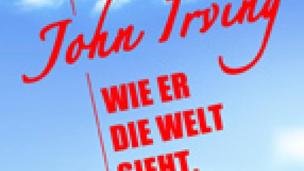 John Irving und wie er die Welt sieht