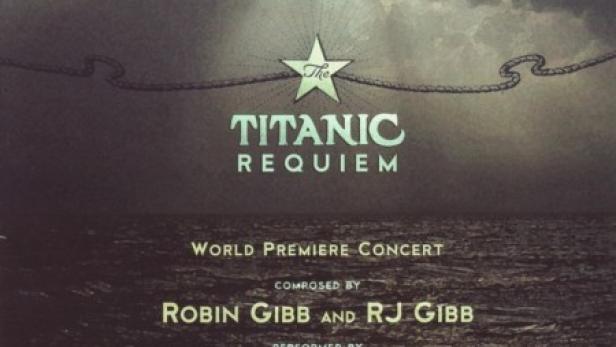 Ein Werbeplakat für das „Titanic Requiem“-Konzert von Robin Gibb und RJ Gibb.