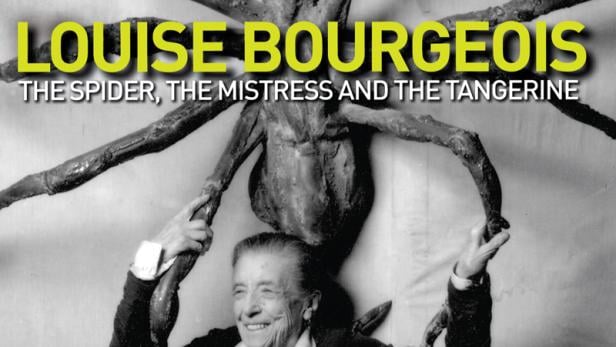 Louise Bourgeois: The Spider, The Mistress And The Tangerine