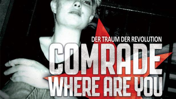 Comrade, where are you today? – Der Traum der Revolution