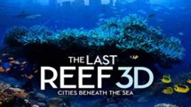Das Filmplakat für „The Last Reef 3D: Cities Beneath the Sea“ zeigt eine Unterwasserstadt mit Korallen und Fischen.