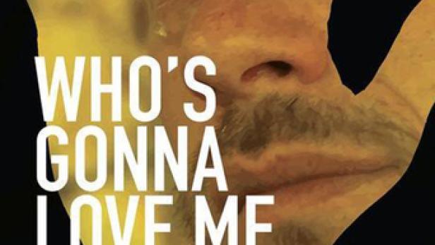 Das Filmplakat für „Who's Gonna Love Me Now?“ zeigt das Gesicht eines Mannes hinter einer Hand.