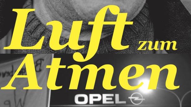 Luft zum Atmen – 40 Jahre Opposition bei Opel in Bochum