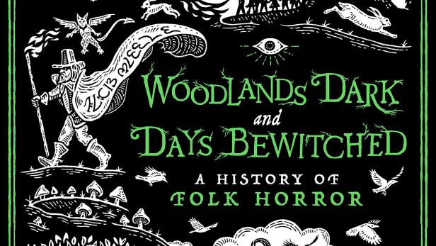 Woodlands Dark and Days Bewitched: A History of Folk Horror