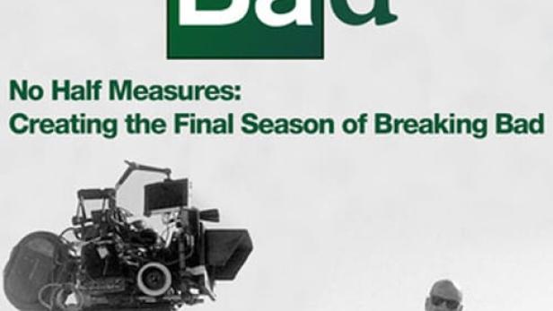 No Half Measures: Creating the Final Season of Breaking Bad