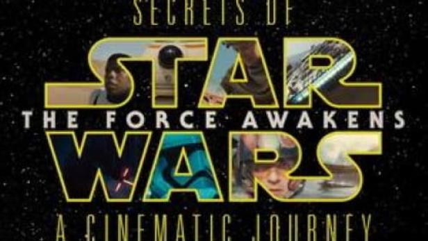 Secrets of the Force Awakens: A Cinematic Journey