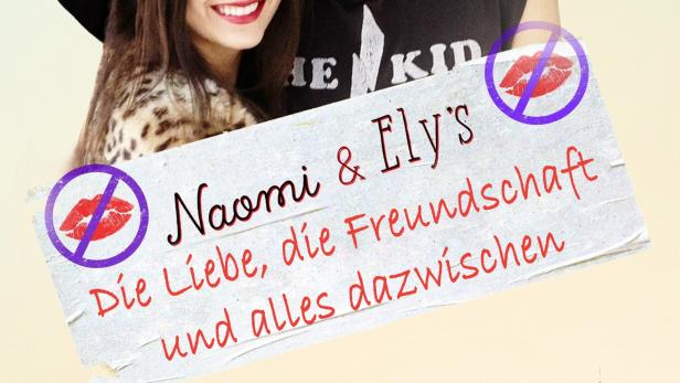 Naomi & Ely - Die Liebe, die Freundschaft und alles dazwischen