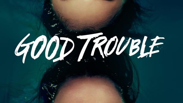 Good Trouble