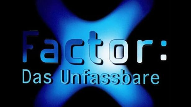 X-Faktor: Das Unfassbare