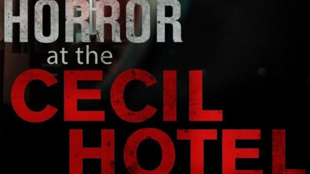 Horror at the Cecil Hotel