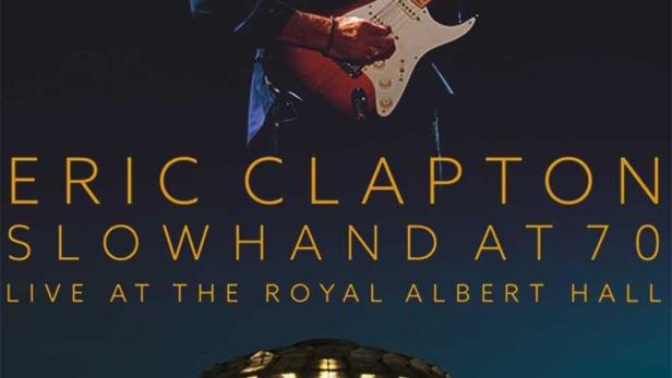 Das Cover von Eric Claptons „Slowhand at 70 – Live at the Royal Albert Hall“.