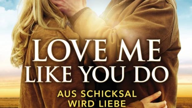 Love Me Like You Do - Aus Schicksal wird Liebe