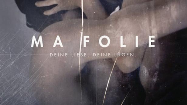 Ma Folie - Deine Liebe. Deine Lügen.