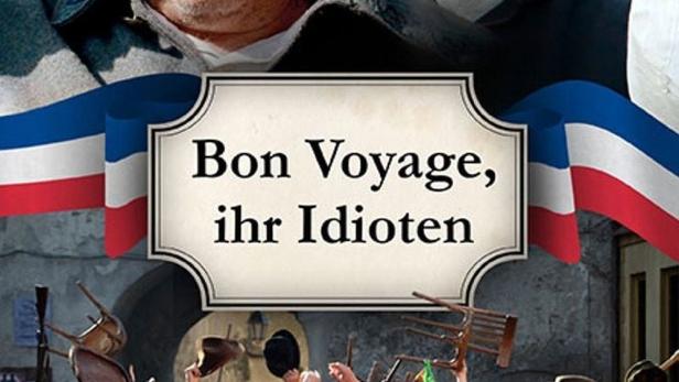 Bon Voyage, ihr Idioten