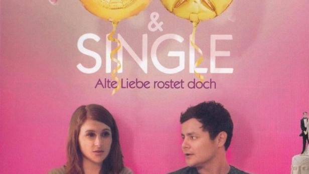 30 & Single – Alte Liebe rostet doch