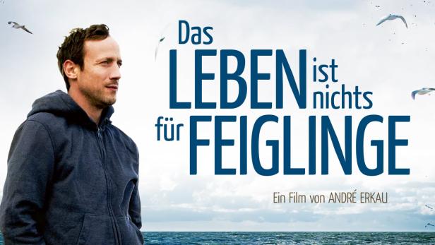 Das Leben ist nichts für Feiglinge