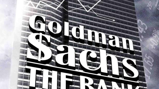 Goldman Sachs: Eine Bank lenkt die Welt