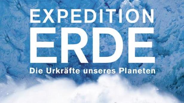 Expedition Erde - Die Urkräfte unseres Planeten