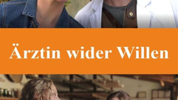 Das Filmplakat für „Ärztin wider Willen“ zeigt zwei Szenen mit den Hauptdarstellern.