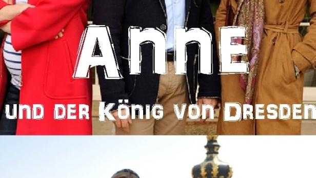 Anne und der König von Dresden