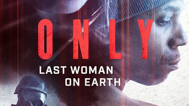 Only: Last Woman on Earth