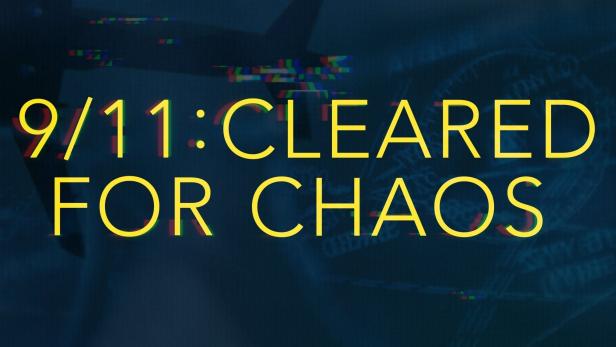 9/11: Cleared for Chaos