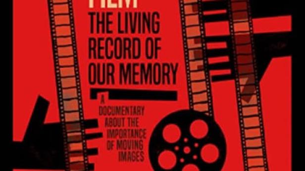 Film, the Living Record of our Memory