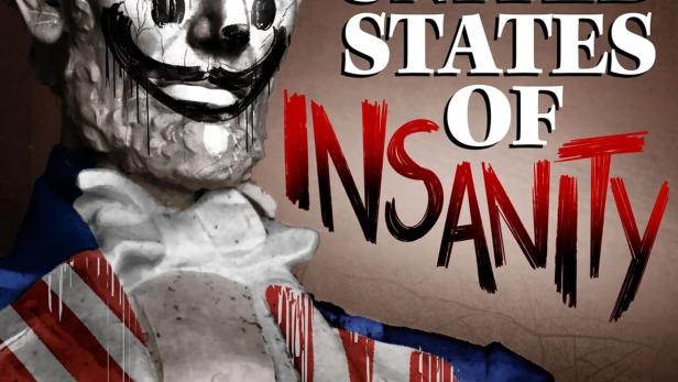 The United States of Insanity