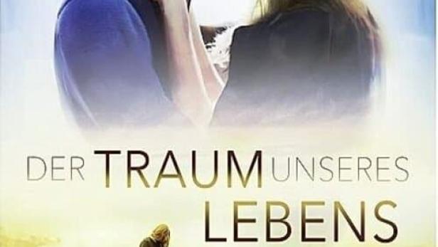 Der Traum unseres Lebens