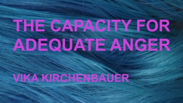Das Cover des Buches „The Capacity for Adequate Anger“ von Vika Kirchenbauer vor blauem Haar.