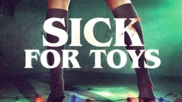 Sick for Toys