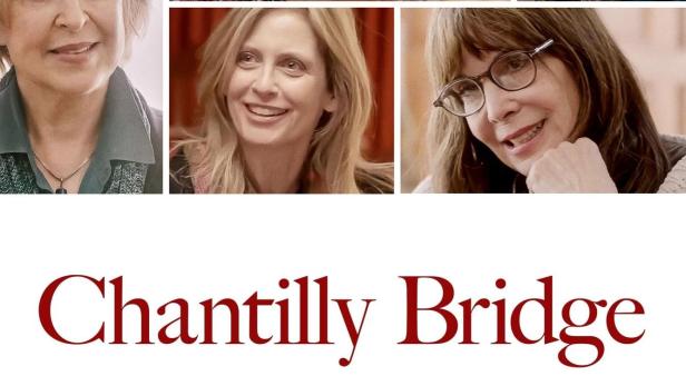 Das Filmplakat für „Chantilly Bridge“ zeigt Porträts von Schauspielerinnen und eine Szene auf einer Brücke.