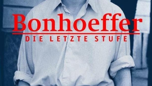 Bonhoeffer - Die letzte Stufe