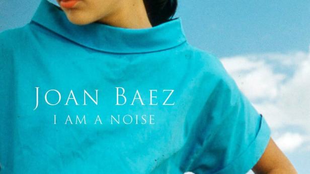 Joan Baez: I Am a Noise