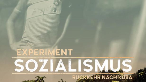 Experiment Sozialismus – Rückkehr nach Kuba