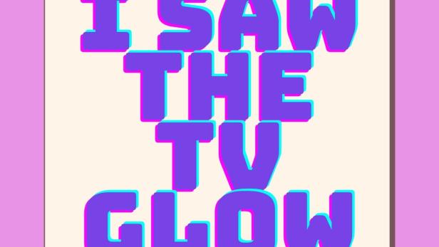 I Saw the TV Glow