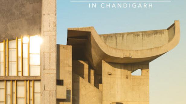 Kraft der Utopie – Leben mit Le Corbusier in Chandigarh