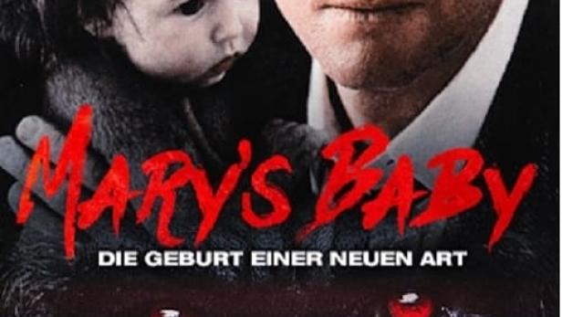 Mary's Baby - Die Geburt einer neuen Art