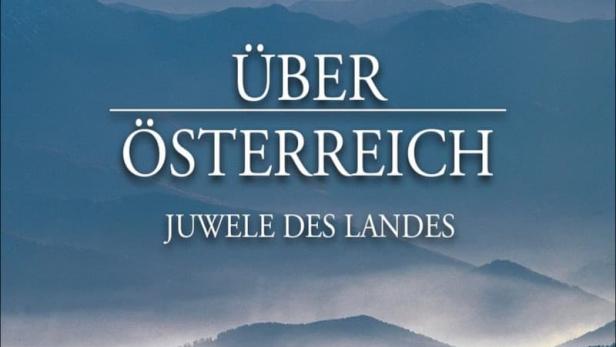 Über Österreich - Juwele des Landes