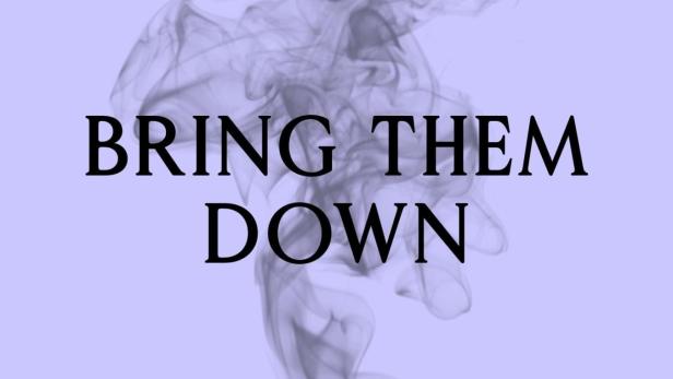 Bring Them Down
