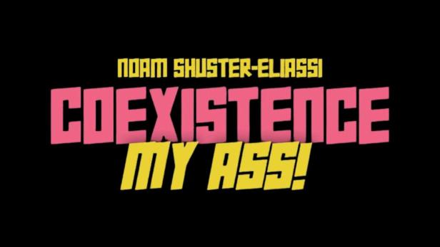 Das Cover zeigt den Titel „Coexistence My Ass!“ von Noam Shuster-Eliassi.