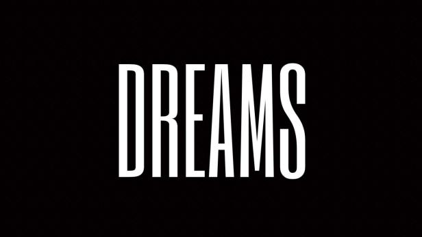 Der Schriftzug „Dreams“ in weißer Schrift auf schwarzem Hintergrund.